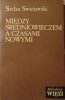 Stefan Swieżawski Między średniowieczem a czasami nowymi